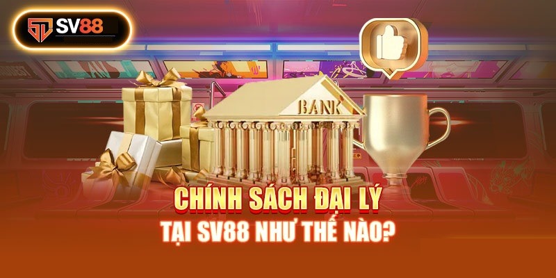 Những quyền lợi mà đại lý của SV88 được hưởng